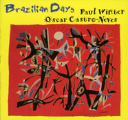 BRAZILIAN DAYS: Bossa nova gems by Jobim, Carlos Lyra, Noel Rosa, played by Oscar Castro-Neves and Paul Winter